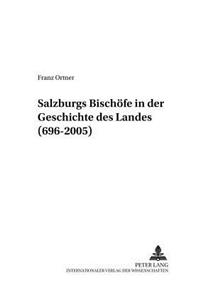 Salzburgs Bischoefe in Der Geschichte Des Landes (696-2005)