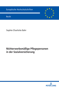 Nichterwerbsmaeßige Pflegepersonen in der Sozialversicherung