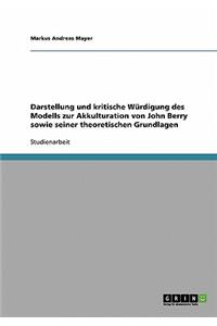 Das Modell Zur Akkulturation Von John Berry Und Seine Theoretischen Grundlagen. Darstellung Und Kritische Würdigung