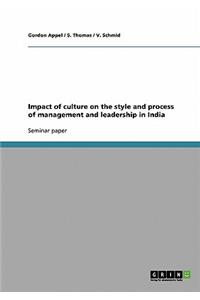 Impact of culture on the style and process of management and leadership in India