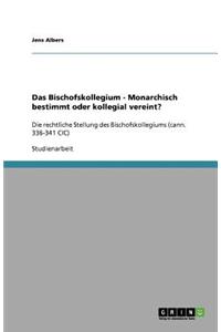 Bischofskollegium - Monarchisch bestimmt oder kollegial vereint?