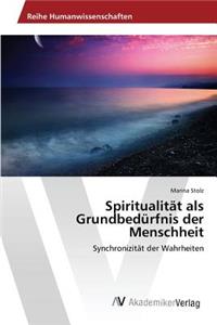 Spiritualität als Grundbedürfnis der Menschheit