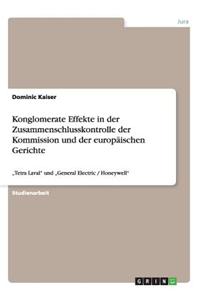 Konglomerate Effekte in Der Zusammenschlusskontrolle Der Kommission Und Der Europaischen Gerichte