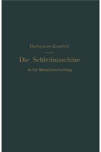 Die Schleifmaschine in Der Metallbearbeitung
