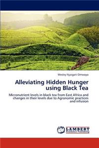 Alleviating Hidden Hunger Using Black Tea