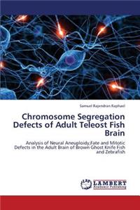 Chromosome Segregation Defects of Adult Teleost Fish Brain