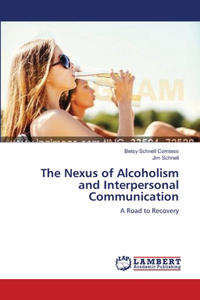 Nexus of Alcoholism and Interpersonal Communication