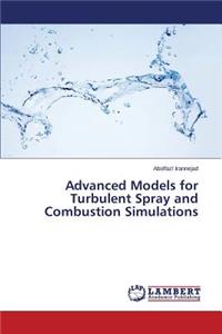 Advanced Models for Turbulent Spray and Combustion Simulations