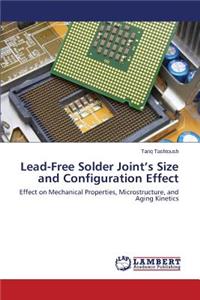 Lead-Free Solder Joint's Size and Configuration Effect