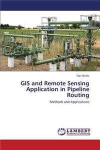 GIS and Remote Sensing Application in Pipeline Routing