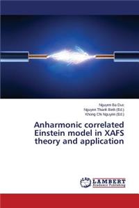 Anharmonic correlated Einstein model in XAFS theory and application