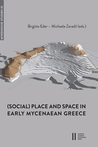 (Social) Place and Space in Early Mycenaean Greece