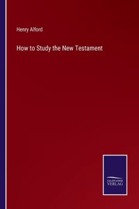 How to Study the New Testament