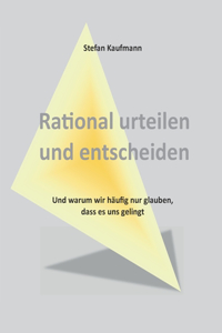 Rational urteilen und entscheiden