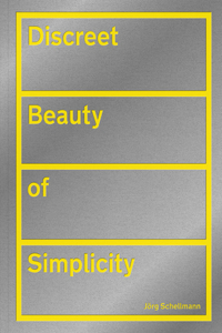 Jörg Schellmann: Discreet Beauty of Simplicity