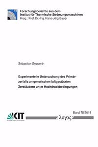 Experimentelle Untersuchung Des Primarzerfalls an Generischen Luftgestutzten Zerstaubern Unter Hochdruckbedingungen