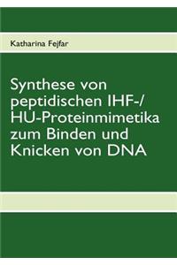 Synthese Von Peptidischen Ihf-/Hu-Proteinmimetika Zum Binden Und Knicken Von DNA