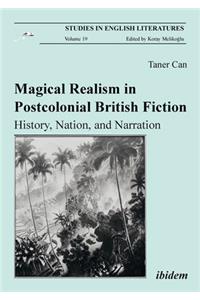 Magical Realism in Postcolonial British Fiction