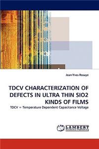Tdcv Characterization of Defects in Ultra Thin Sio2 Kinds of Films