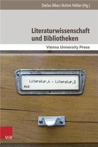 Literaturwissenschaft Und Bibliotheken