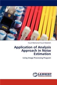 Application of Analysis Approach in Noise Estimation