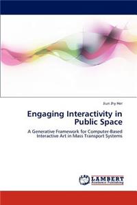 Engaging Interactivity in Public Space