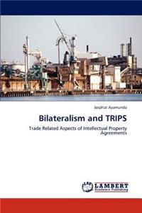 Bilateralism and Trips