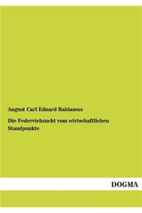 Federviehzucht vom wirtschaftlichen Standpunkte