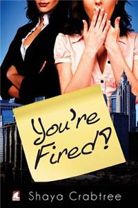 You're Fired