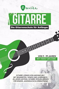 emusika - Die Gitarrenschule fur Anfanger - von 9 bis 99 Jahren - mit Video QR-Code: Gitarre lernen von Anfang an mit bekannten Songs und Lehrvideos ... Jugendliche und Erwachsene (German Edition)