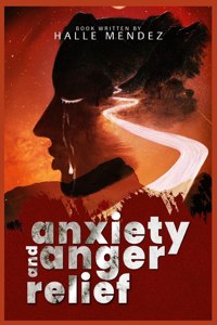 Anxiety and Anger Relief