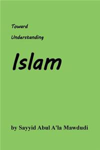 Toward Understanding Islam