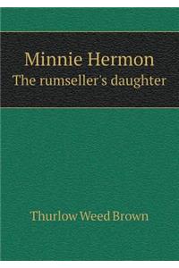 Minnie Hermon the Rumseller's Daughter