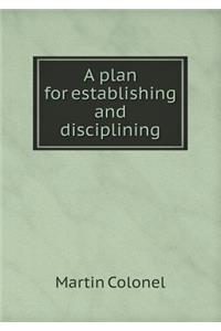 A Plan for Establishing and Disciplining