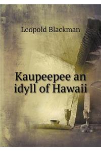 Kaupeepee an Idyll of Hawaii