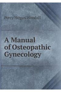 A Manual of Osteopathic Gynecology