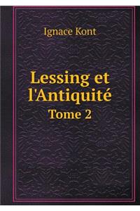 Lessing Et l'Antiquité Tome 2
