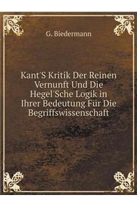 Kant'S Kritik Der Reinen Vernunft Und Die Hegel'Sche Logik in Ihrer Bedeutung Für Die Begriffswissenschaft
