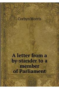 A Letter from a By-Stander to a Member of Parliament