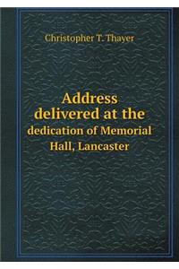 Address delivered at the dedication of Memorial Hall, Lancaster