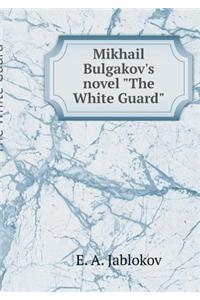 Mihaila Bulgakova novel The White Guard