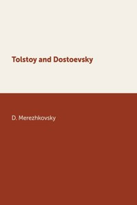 Tolstoy and Dostoevsky