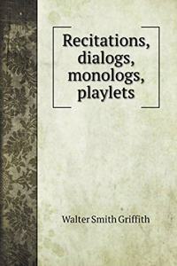 Recitations, dialogs, monologs, playlets
