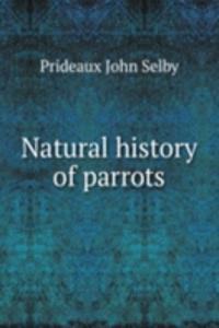 Natural history of parrots