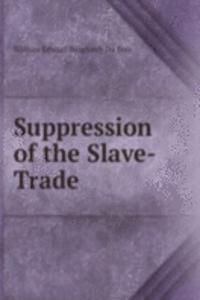 Suppression of the Slave-Trade