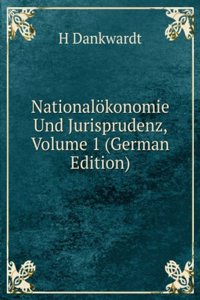 Nationalokonomie Und Jurisprudenz, Volume 1 (German Edition)