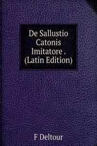 De Sallustio Catonis Imitatore . (Latin Edition)