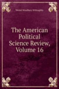 American Political Science Review, Volume 16