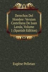 Derechos Del Hombre: Version Castellana De Juan Landa, Volume 1 (Spanish Edition)