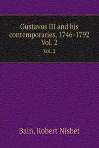 Gustavus III and his contemporaries, 1746-1792